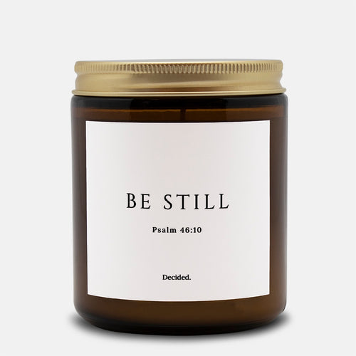 BE STILL scripture candle with Psalm 46:10 label in a 9oz amber glass jar with gold lid - DECIDED.